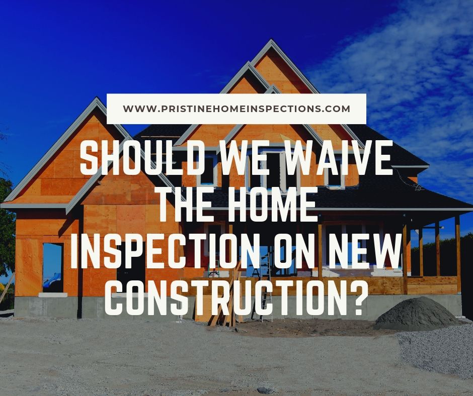 Should We Waive the Home Inspection on New Construction