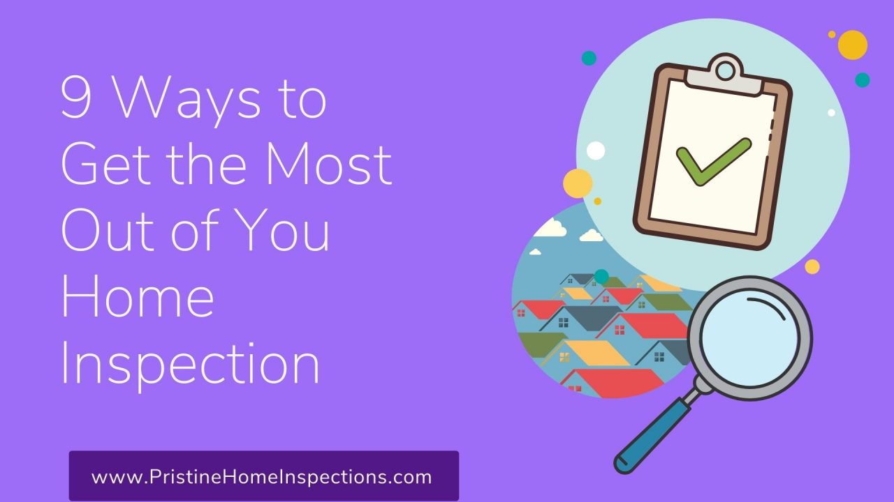 9 Ways to Get the Most Out of Your Home Inspection
