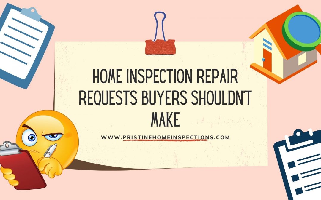 Home Inspection Repair Requests Buyers Shouldn't Make