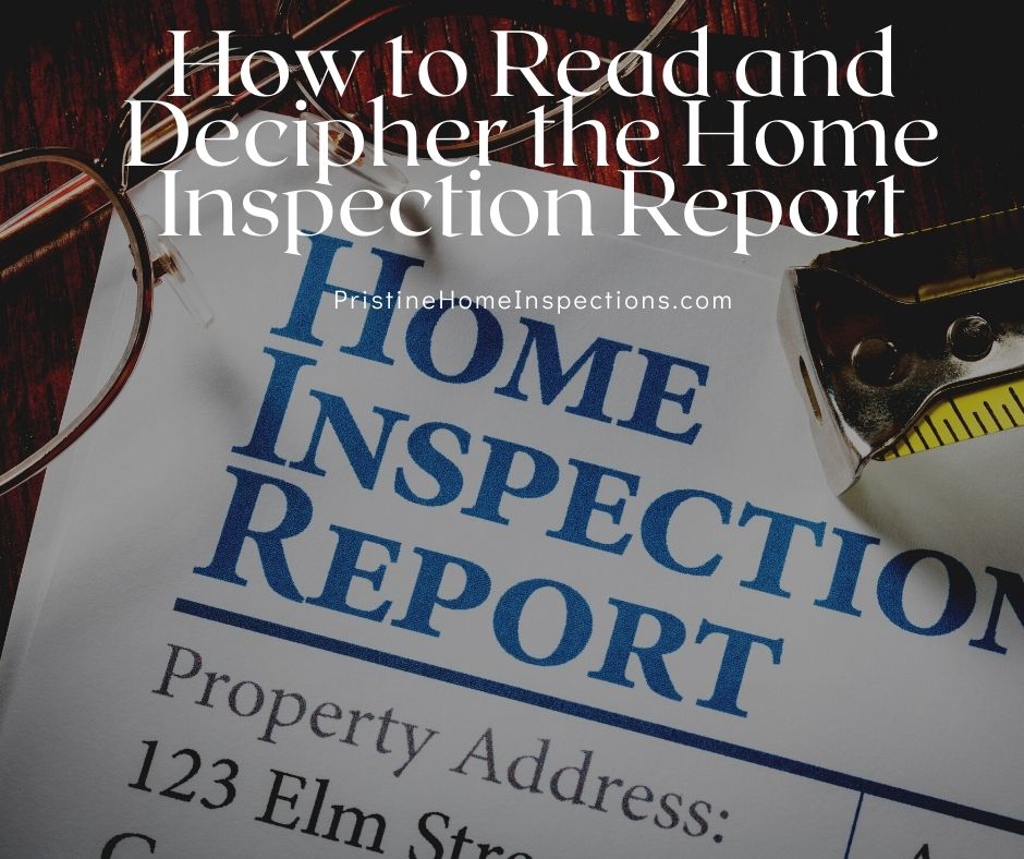 How to Read and Decipher the Home Inspection Report