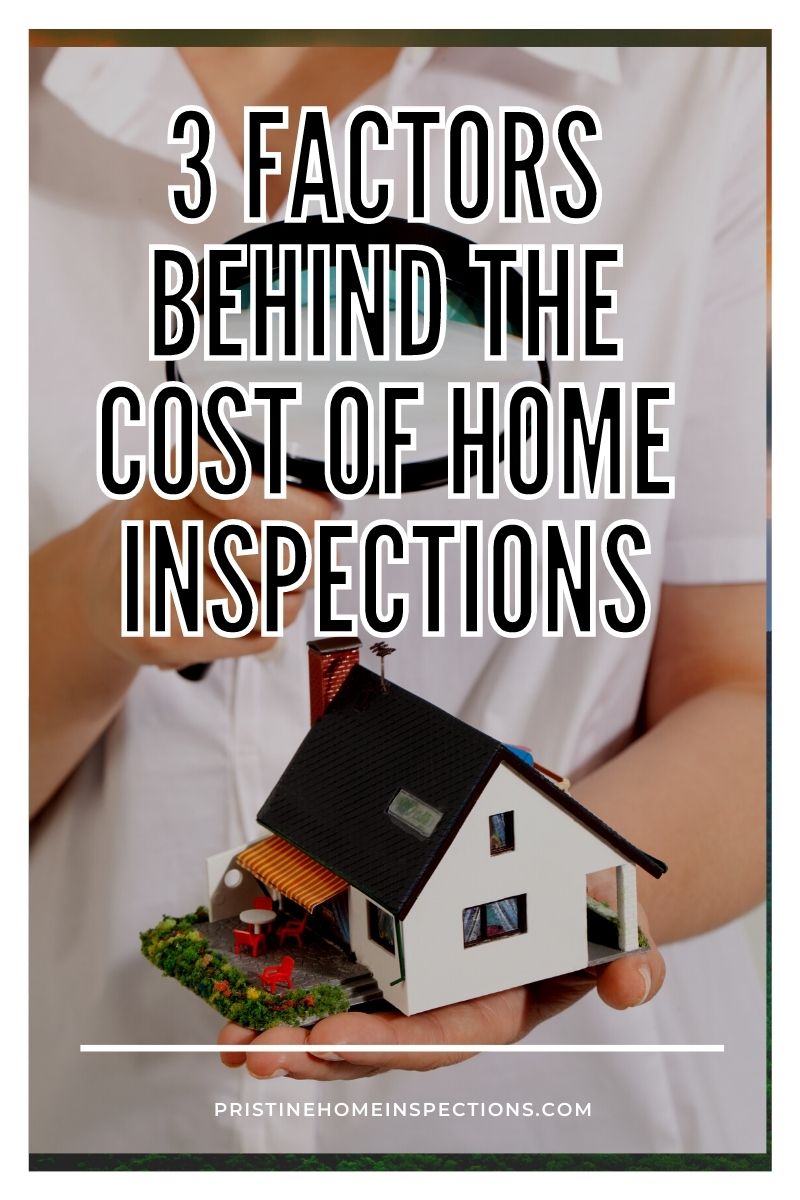 3 Factors Behind the Cost of Home Inspections