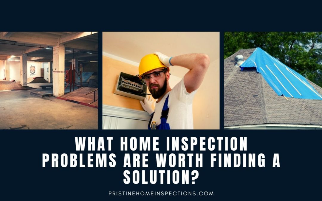 What Home Inspection Problems are Worth Finding a Solution?
