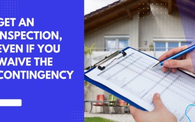 Get an Inspection, Even if You Waive the Contingency