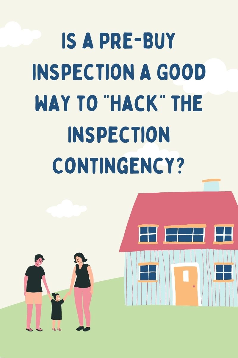 Is a Pre-Buy Inspection a Good Way to Hack the Inspection Contingency