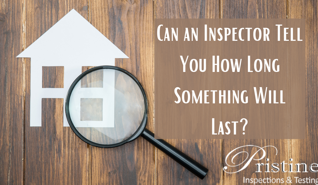 Can an Inspector Tell You How Long Something Will Last?