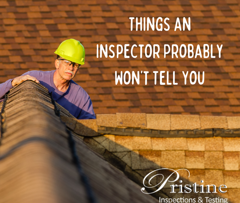 Things an Inspector Probably Won’t Tell You