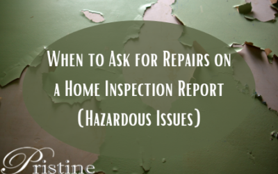When to Ask for Repairs on a Home Inspection Report (Hazardous Issues)