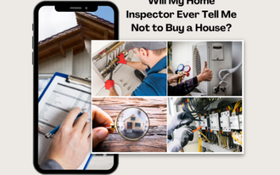 Will My Home Inspector Ever Tell Me Not to Buy a House?