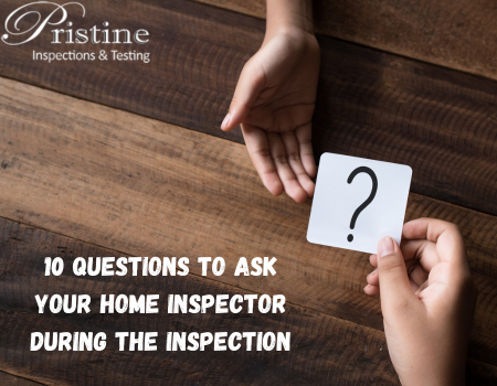 10 Questions to Ask Your Home Inspector During the Inspection