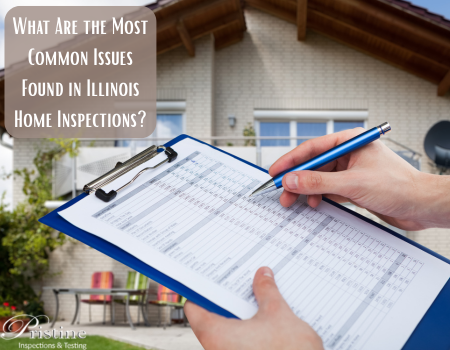 What Are the Most Common Issues Found in Illinois Home Inspections?